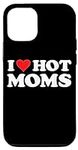 iPhone 14 I Love Hot Moms I Heart H