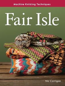 Machine Knitting Techniques: Fair Isle