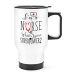 I'm A Nurse What's Your Superpower Travel Mug Cup with Handle