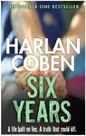 Six Years: A gripping thriller from the #1 bestselling creator of hit Netflix show Fool Me Once