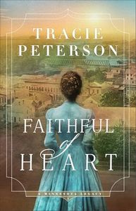 Faithful of Heart: A Second Chance Christian Historical Romance set in 1800s Minnesota (A Minnesota Legacy)