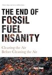 The End of Fossil Fuel Insanity: Cl