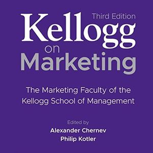 Kellogg on Marketing (3rd Edition): The Marketing Faculty of the Kellogg School of Management