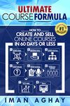 Ultimate Course Formula: How to Create and Sell Online Courses in 60 Days or Less