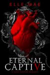 Eternal Captive: A Dark Enemies-to-Lovers Sapphic Vampire Romance (Blood Royale Book 1)