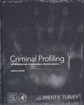 Criminal Profiling: An Introduction to Behavioral Evidence Analysis