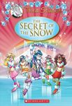 The Secret of the Snow (Thea Stilton: Special Edition #3): A Geronimo Stilton Adventure