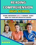 Reading Comprehension High School: Reading Comprehension Grade 9-12 Workbook : Achieve Higher Test Scores with Interactive Exercises