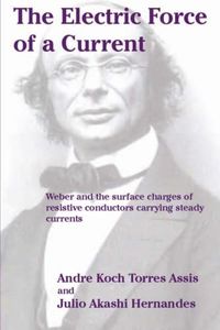 The Electric Force of a Current: Weber and the surface charges of resistive conductors carrying steady currents