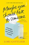 Maybe You Should Talk to Someone: the heartfelt, funny memoir by a New York Times bestselling therapist