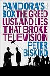 Pandora’s Box: The Greed, Lust, and Lies That Broke Television