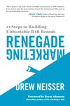 Renegade Marketing: 12 Steps to Building Unbeatable B2B Brands