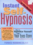 Instant Self-Hypnosis: How to Hypnotize Yourself with Your Eyes Open