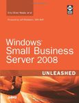 Windows Small Business Server 2008 Unleashed by Eriq Oliver Neale (2008-12-13)