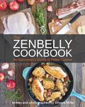 Zenbelly Cookbook : An Epicurean's Guide to Paleo Cuisine