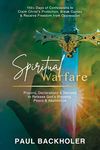 Spiritual Warfare, Prayers, Declarations and Decrees to Release God's Blessing, Peace and Abundance: 150+ Days of Confessions to Claim Christ's ... Curses and Receive Freedom from Oppression