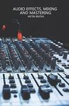 Audio Effects, Mixing and Mastering