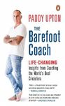 The Barefoot Coach: Life-Changing Insights from Coaching the World's Best Cricketers