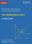 Cambridge International AS & A Level Mathematics Pure Mathematics 2 and 3 Student's Book: How Ten Mindful Minutes Can Enhance Your Work, Health and Happiness