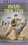 Escape From Fear (Mysteries in Our 