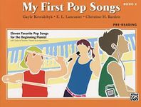 My First Pop Songs, Bk 2: Eleven Favorite Pop Songs for the Beginning Pianist (My First..., Bk 2)