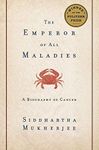 The Emperor of All Maladies: A Biog