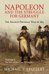 Napoleon and the Struggle for Germany: The Franco-Prussian War of 1813: Volume 1 (Cambridge Military Histories)