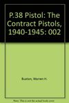 P.38 Pistol: The Contract Pistols, 1940-1945: 002