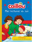 Caillou - Mes histoires du soir: 7 histoires : Une pour chaque jour de la semaine !