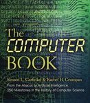 The Computer Book: From the Abacus to Artificial Intelligence, 250 Milestones in the History of Computer Science (Union Square & Co. Milestones)