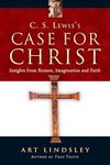 C. S. Lewis's Case for Christ: Insights from Reason, Imagination and Faith
