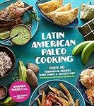 Latin American Paleo Cooking: Over 