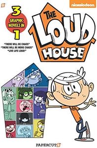 LOUD HOUSE 3 IN 1: There Will Be Chaos, There Will Be More Chaos, and Live Life Loud!