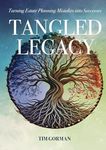 Tangled Legacy: Turning Estate Planning Mistakes into Successes