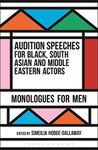 Audition Speeches for Black, South Asian and Middle Eastern Actors: Monologues for Men