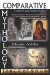 Comparative Mythology, Cultural and Social Studies and The Cultural Category- Factor Correlation Method: A New Approach to Comparative Cultural, Religious and Mythological Studies