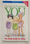 The Care & Keeping of You: The Body Book for Girls