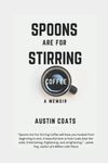 Spoons Are For Stirring Coffee