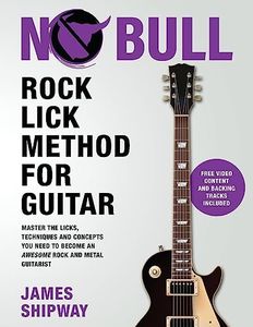 Rock Lick Method for Guitar: Master the Licks, Techniques and Concepts You Need to Become an Awesome Rock and Metal Guitarist