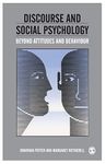 Discourse and Social Psychology: Beyond Attitudes and Behaviour