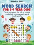 Word Search for 5-7 Year Olds: Fun 