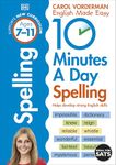 10 Minutes A Day Spelling, Ages 7-11 (Key Stage 2): Supports the National Curriculum, Helps Develop Strong English Skills