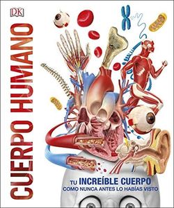 Cuerpo humano (Mundo 3D): Como nunca antes lo habías visto (Enciclopedia visual)