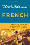 Rick Steves' French Phrase Book and Dictionary (RICK STEVES' FRENCH PHRASE BOOK & DICTIONARY)