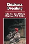 Chickens Breeding: Make Sure Your C