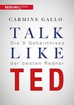 Talk like TED: Die 9 Geheimnisse der weltbesten Redner (German Edition)