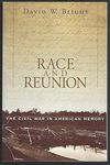 Race & Reunion – The Civil War in American Memory