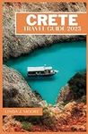 Crete Travel Guide 2023: Your Ultim