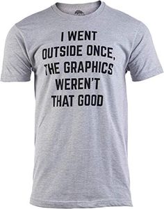 Ann Arbor T-shirt Co. I Went Outside Once, Graphics Weren't That Good | Funny Video Gamer Joke Men's Tee - Adult, Large, Sport Grey