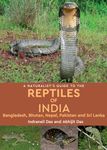 A Naturalist's Guide to the Reptiles of India